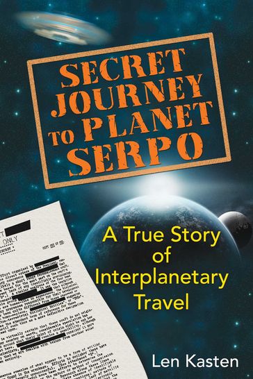 Secret Journey to Planet Serpo - Len Kasten