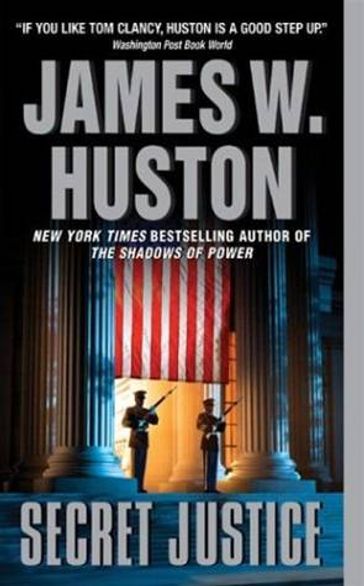 Secret Justice - James W Huston