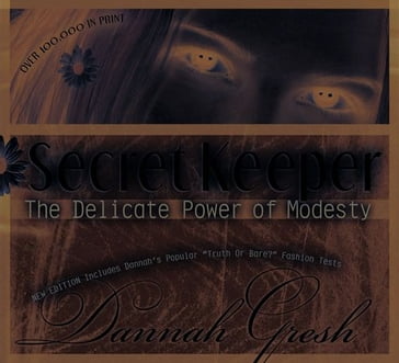 Secret Keeper: The Delicate Power Of Modesty - Dannah Gresh
