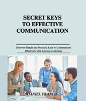 Secret Keys to Effective Communication