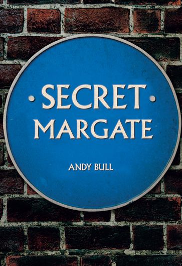 Secret Margate - Andy Bull