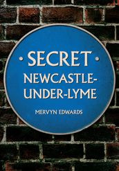 Secret Newcastle-Under-Lyme