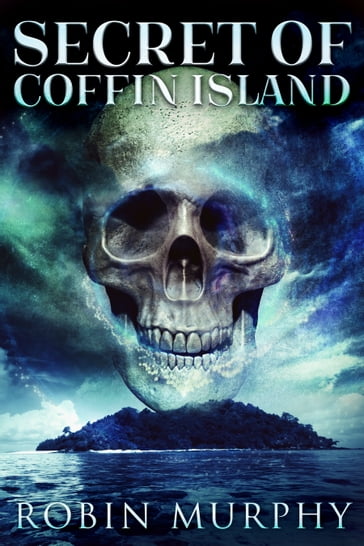 Secret Of Coffin Island - Robin Murphy