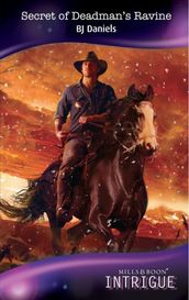 Secret Of Deadman s Ravine (Whitehorse, Montana, Book 1) (Mills & Boon Intrigue)