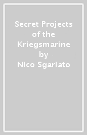 Secret Projects of the Kriegsmarine