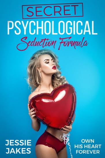 Secret Psychological Seduction Formula - Jessie Jakes