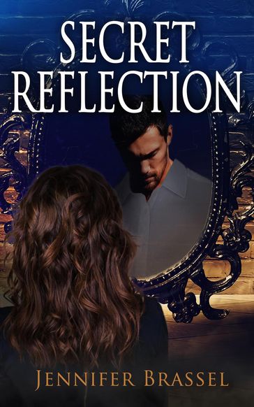 Secret Reflection - Jennifer Brassel