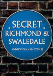 Secret Richmond & Swaledale