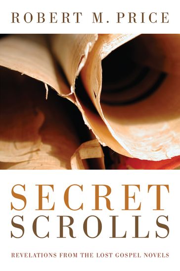 Secret Scrolls - Robert M. Price