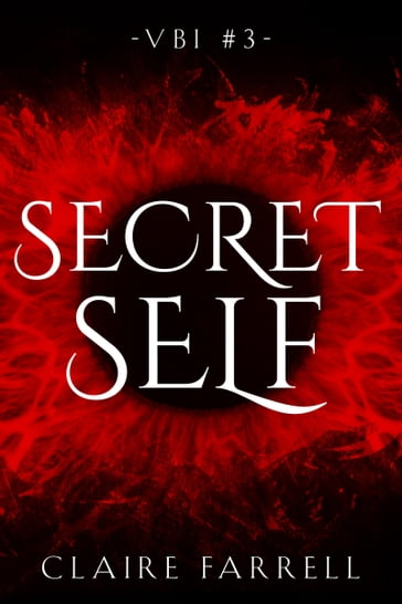 Secret Self (VBI #3) - Claire Farrell