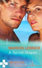 A Secret Shared (Mills & Boon Medical)