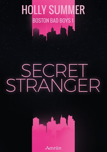 Secret Stranger (Boston Bad Boys Band 1) - Holly Summer