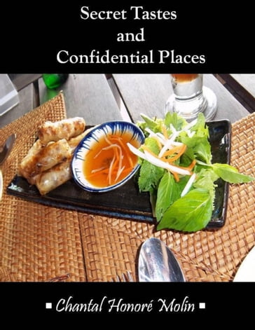 Secret Tastes and Confidential Places - Chantal Honoré Molin