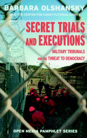 Secret Trials and Executions - Center For Constitutional Rights - Barbara Olshansky