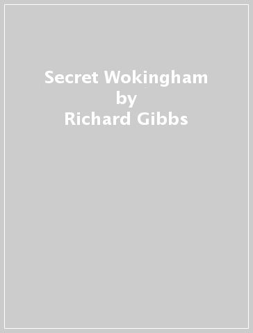 Secret Wokingham - Richard Gibbs