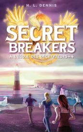 Secret breakers (À l école des décrypteurs) Tome 4