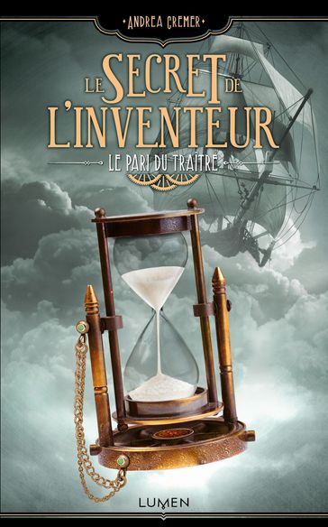 Le Secret de l'inventeur - tome 3 Le Pari du Traître - Andrea Cremer