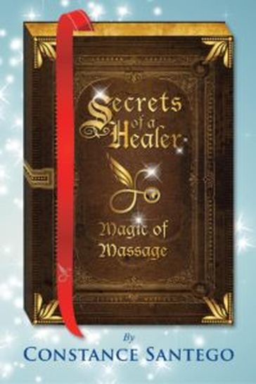 Secret of a Healer - Magic of Massage - Constance Santego