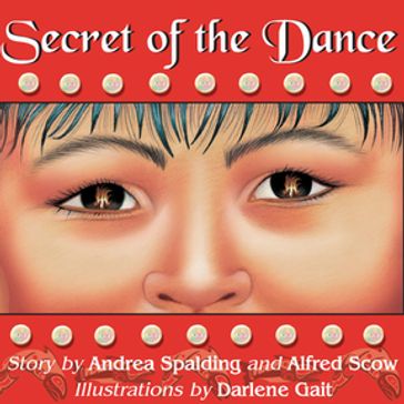 Secret of the Dance - Andrea Spalding - Alfred Scow