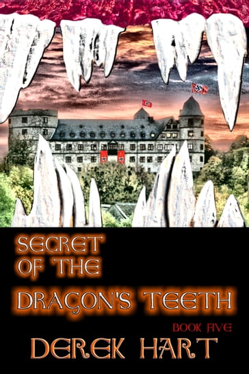 Secret of the Dragon's Teeth - Derek Hart