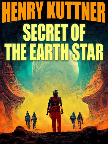 Secret of the Earth Star - Henry Kuttner