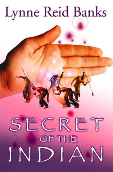 Secret of the Indian - Lynne Reid Banks