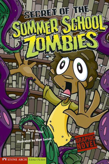 Secret of the Summer School Zombies - Scott Nickel