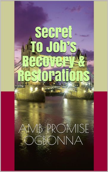 Secret to Jobs Recovery & Restorations - Amb Promise Ogbonna