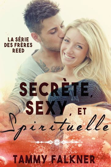 Secrète, Sexy et Spirituelle - Tammy Falkner