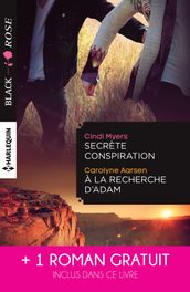 Secrète conspiration - A la recherche d Adam - Une étrange attirance