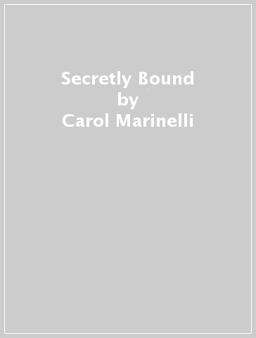 Secretly Bound - Carol Marinelli - Caitlin Crews