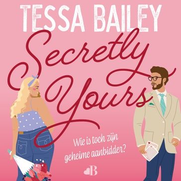 Secretly yours - Tessa Bailey