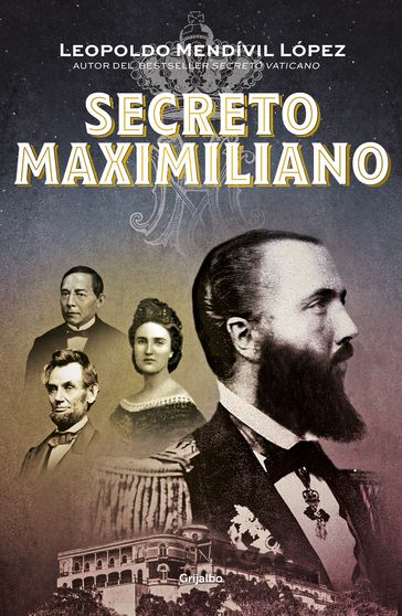 Secreto Maximiliano - Leopoldo Mendívil López