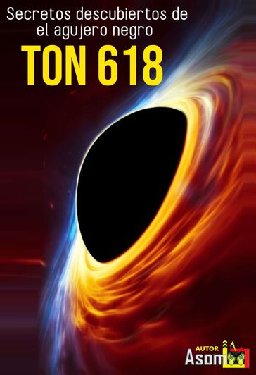 Secretos descubiertos de el agujero negro TON 618 - Asomoo.Net
