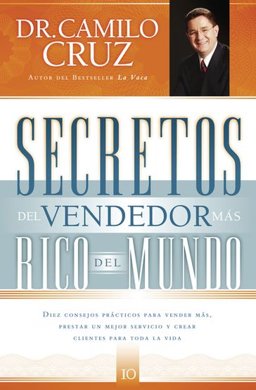 Secretos del vendedor más rico del mundo - Camilo Cruz