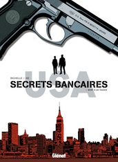 Secrets Bancaires USA - Tome 01