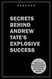 Secrets Behind Andrew Tate s Explosive Success