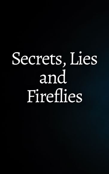 Secrets, Lies and Fireflies - Angie Fox