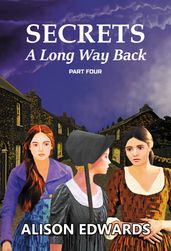 Secrets : A Long Way Back (Book Four)