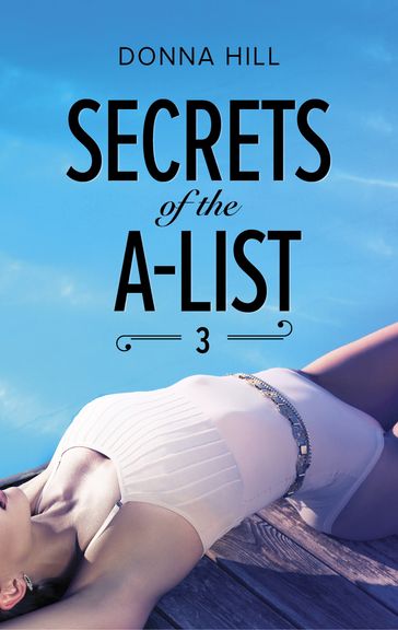 Secrets Of The A-List (Episode 3 Of 12) (A Secrets of the A-List Title, Book 3) (Mills & Boon M&B) - Donna Hill