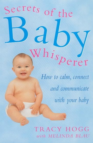 Secrets Of The Baby Whisperer - Melinda Blau - Tracy Hogg