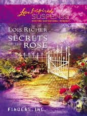 Secrets Of The Rose (Finders Inc., Book 1) (Mills & Boon Love Inspired)