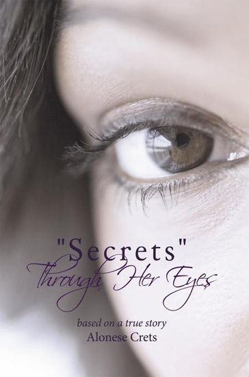 "Secrets" Through Her Eyes - Alonese Crets