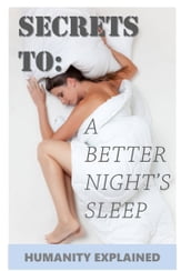 Secrets To A Better Night s Sleep