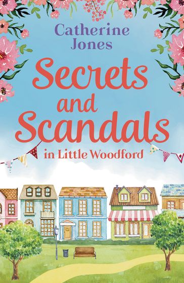 Secrets and Scandals in Little Woodford - Catherine Jones