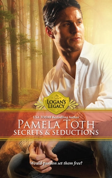 Secrets and Seductions (Logan's Legacy, Book 8) - Pamela Toth