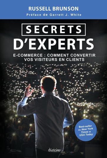Secrets d'expert - E-commerce : comment convertir vos visiteurs en clients - Russell Brunson - Garrett J. White