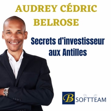 Secrets d'investisseur aux Antilles - Audrey Cédric Belrose