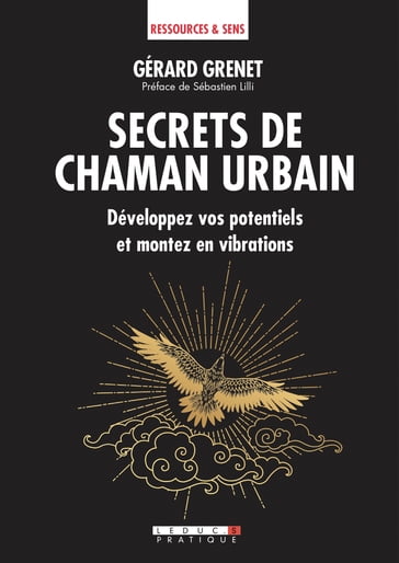 Secrets de chaman urbain - Gérard Grenet - Sébastien LILLI