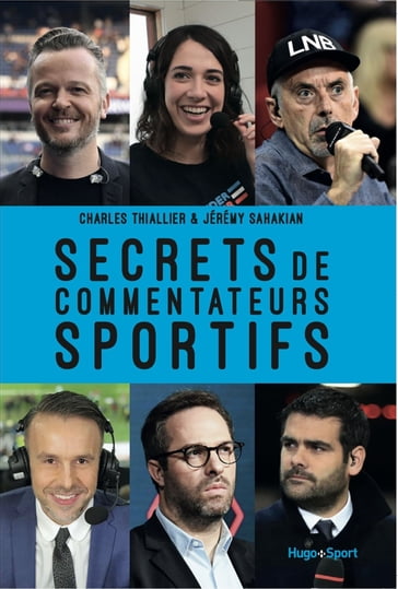Secrets de commentateurs sportifs - Charles Thiallier - Jeremy Sahaki - Jérémy Sahakian